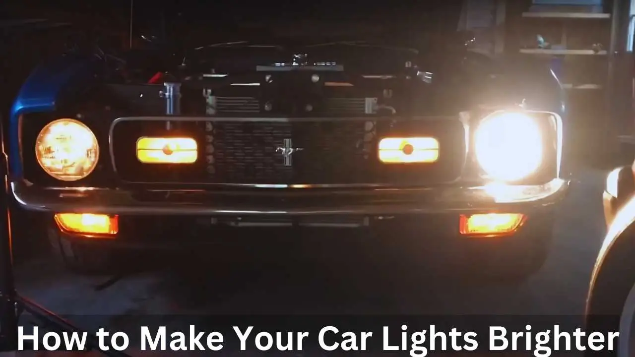 how to make your car lights brighter