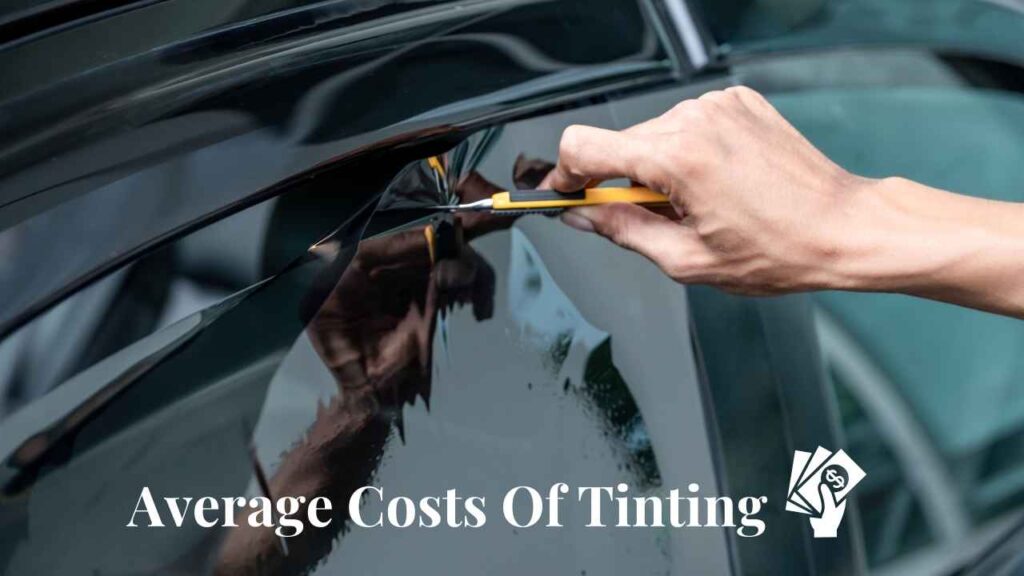 Average Costs Of Tinting