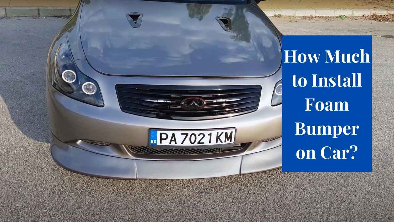 how much to install foam bumper on car